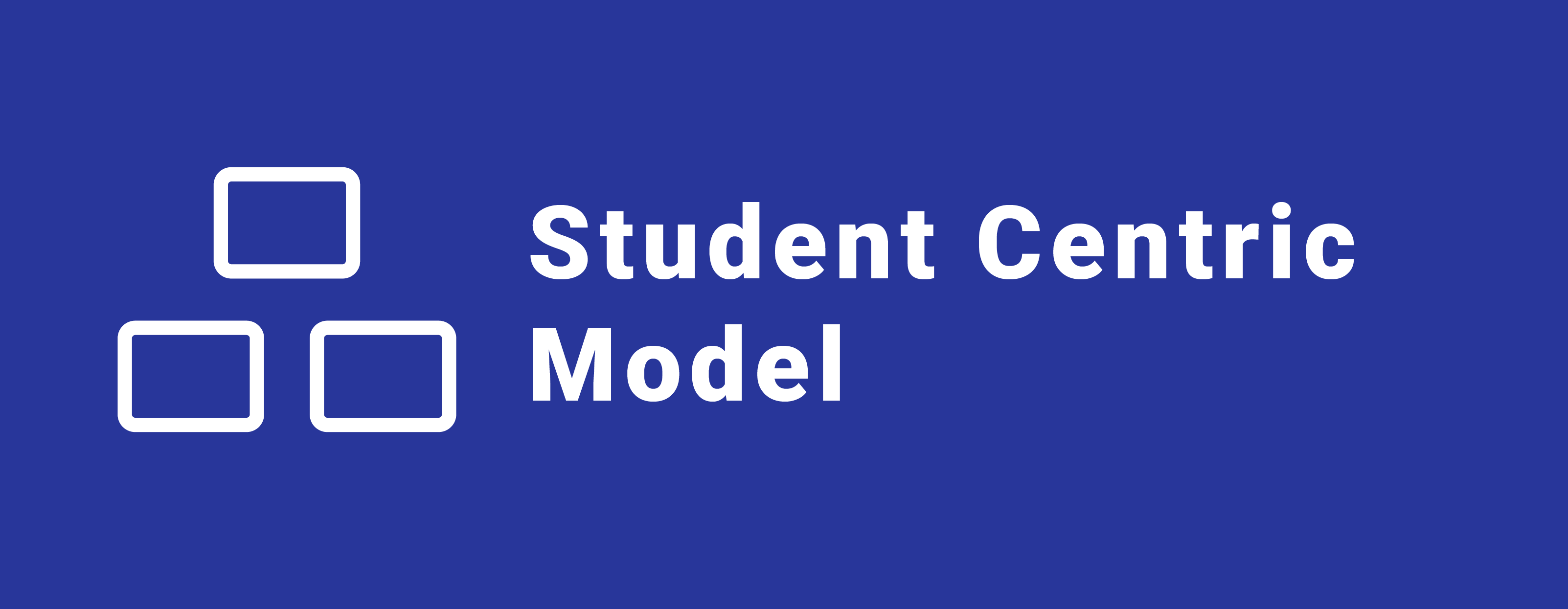 Student Centric Model